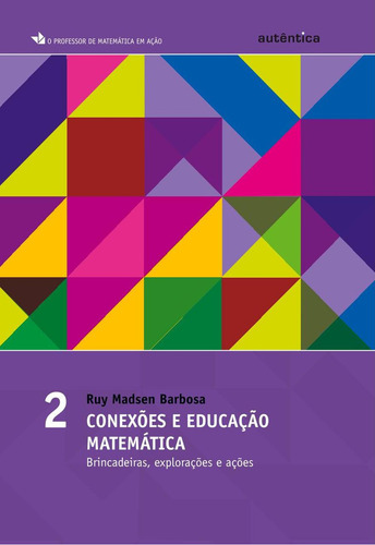 Conexões e educação matemática - vol.2, de Barbosa, Ruy Madsen. Editorial Autêntica Editora Ltda., capa mole em português, 2009