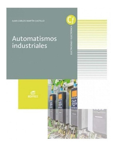 Libro: Automatismos Industriales. Martin Castillo, Juan Carl