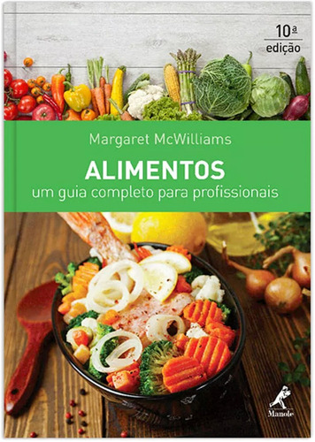 Alimentos: Um guia completo para profissionais, de McWilliams, Margaret. Editora Manole LTDA, capa mole em português, 2015