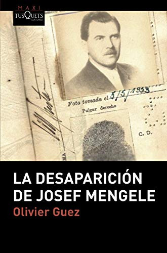 La Desaparicion De Josef Mengele - Guez Olivier