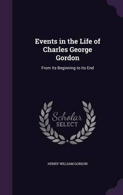Libro Events In The Life Of Charles George Gordon - Henry...