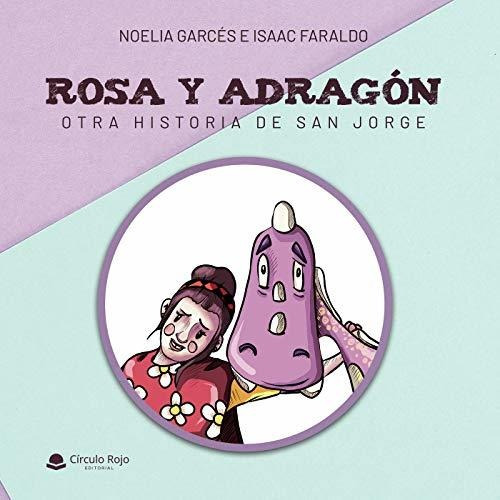 Rosa Y Adragón, Otra Historia De San Jorge (pod)