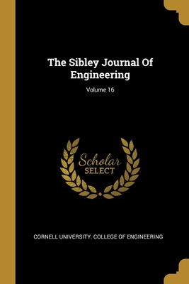 Libro The Sibley Journal Of Engineering; Volume 16 - Corn...