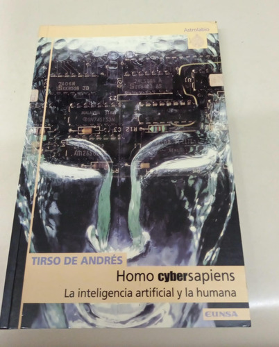 Homo Cyber Sapiens * La Inteligencia Artificial * De Andres