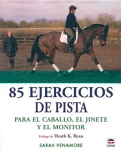 85 Ejercicios De Pista Para El Caballo Jinete Y Monitor - Ve
