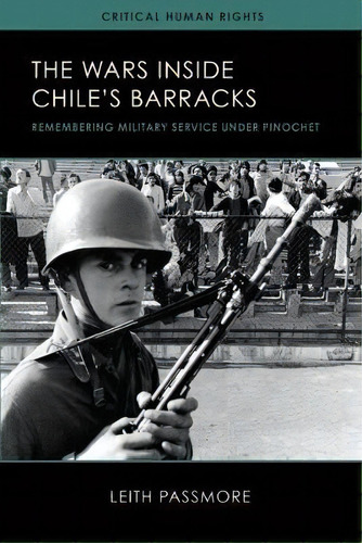 The Wars Inside Chile's Barracks, De Leith Passmore. Editorial University Wisconsin Press, Tapa Dura En Inglés