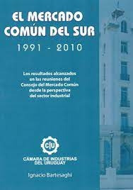 El Mercado Común Del Sur - 1991 - 2010 - Ignacio Bartesaghi