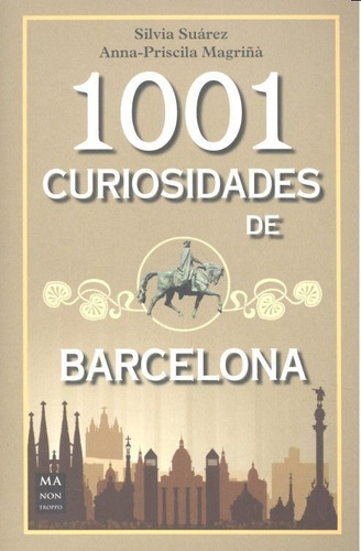 1001 Curiosidades De Barcelona - Suarez,silvia