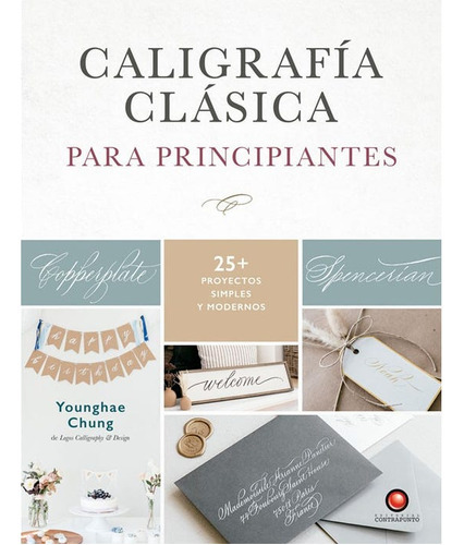 Caligrafia Clasica Para Principiantes - Younghae Chung, De Younghae Chung. Editorial Contrapunto, Tapa Blanda En Español