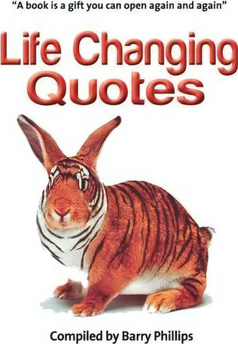 Life Changing Quotes : Inspirational And Motivational Quotes, Inspiring Quotes, Quotes To Motivat..., De Barry Phillips., Vol. 1. Editorial Filament Publishing, Tapa Blanda En Inglés, 2013