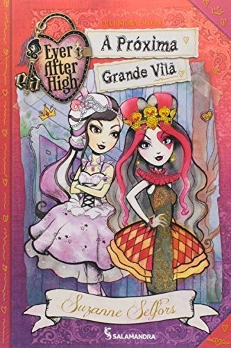 Libro Ever After High - A Proxima Grande Vila De Salamandra