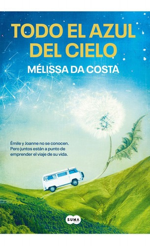 Libro Todo El Azul Del Cielo - Melissa Da Costa - Suma De Letras