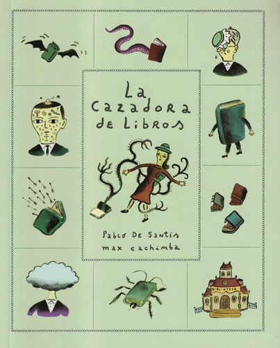 La Cazadora De Libros - Pablo/max De Santis/cachimba