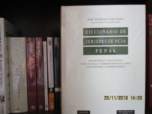 Diccionario De Jurisprudencia Penal - Jose Antonio Caro John