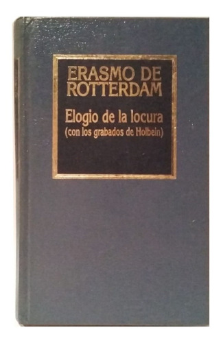 Elogio De La Locura, De Erasmo De Rotterdam, Con Grabados! 