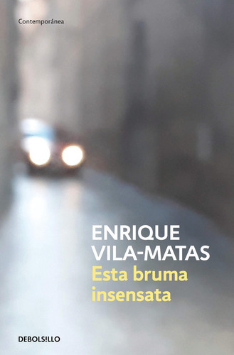 Esta Bruma Insensata, De Vila-matas, Enrique. Editorial Nuevas Ediciones Debolsillo S.l, Tapa Blanda En Español