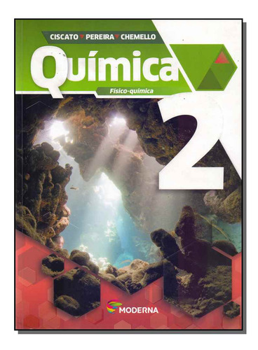 Qui 2 Ciscato Chemello Pereira: Química Físico-química 2 Ciscato Chemello Pereira, De Ciscato, Carlos Alberto Mattoso. Didáticos Editorial Moderna Didatico, Tapa Mole, Edición Química En Português, 20