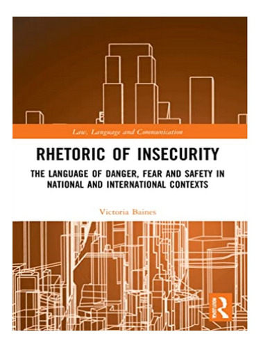 Rhetoric Of Insecurity - Victoria Baines. Eb10