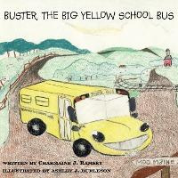 Libro Buster, The Big Yellow School Bus - Charmaine J. Ra...