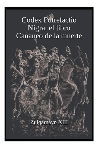 Codex Putrefactio Nigra: El Libro Cananeo De La Muerte