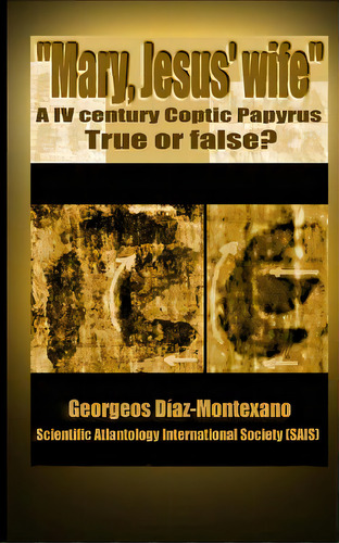 Coptic Papyrus About Mary, Jesus' Wife Real Or Forgery?: The First Paleographical Report Of The..., De Guarde, Cesar. Editorial Createspace, Tapa Blanda En Inglés