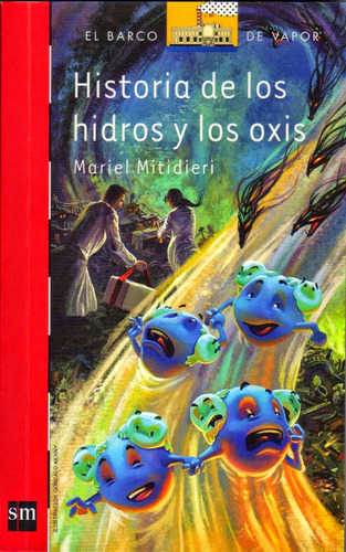 Historia De Los Hidros Y Los Oxis - Barco De Vapor