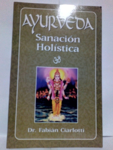 Ayurveda Sanacion Holistica Dr. Fabian Ciarlotti Usado 