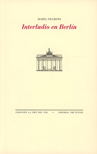Interludio En Berlín Maria Negroni Pre Textos Witolda Stelmo