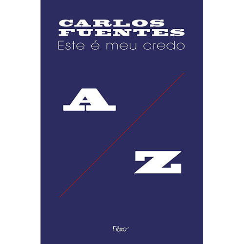 Este é o meu credo, de Fuentes, Carlos. Editorial Editora Rocco Ltda, capa mole em português, 2006