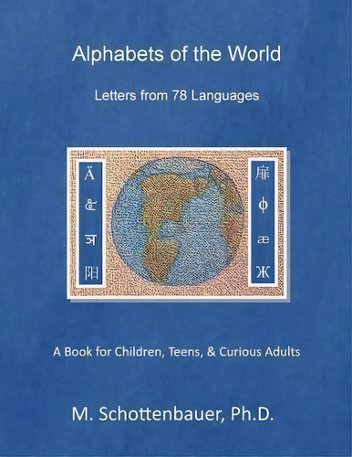 Alphabets Of The World, De M Schottenbauer. Editorial Createspace Independent Publishing Platform, Tapa Blanda En Inglés