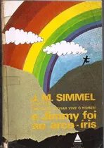 Comprar 1436 Lvr- Livro 1972- E Jimmy Foi Ao Arco-íris- J. M. Simmel- Literatura