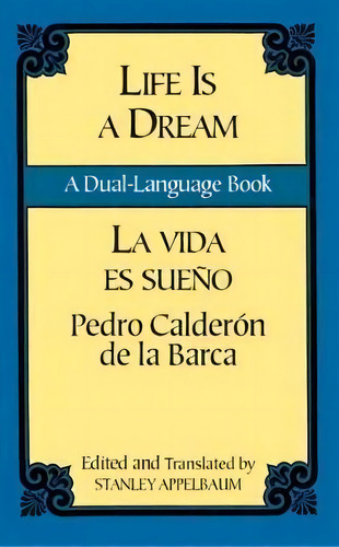 La Vida Es Sueno/life Is A Dream, De Pedro Calderon De La Barca. Editorial Dover Publications Inc, Tapa Blanda En Español