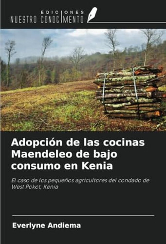 Adopcion De Las Cocinas Maendeleo De Bajo Consumo En Kenia: