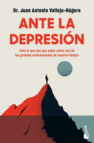 Ante la depresión: Todo lo que hay que saber sobre la enfermedad de nuestro tiempo, de Vallejo-Nágera, Juan Antonio. Fuera de colección Editorial Booket Paidós México, tapa blanda en español, 2022
