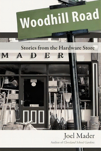 Woodhill Road: Stories From The Hardware Store, De Mader, Joel., Vol. 1. Editorial Authorhouse, Tapa Blanda En Inglés