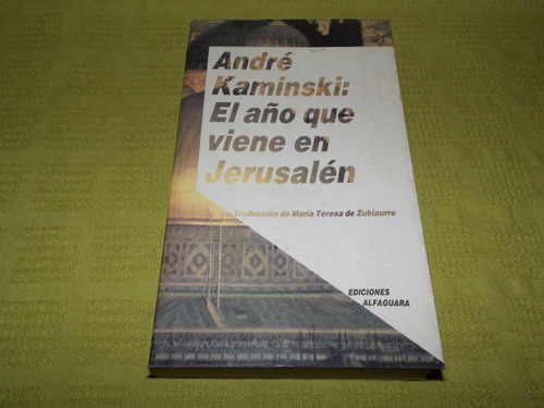 André Kaminski: El Año Que Viene En Jerusalén - Alfaguara