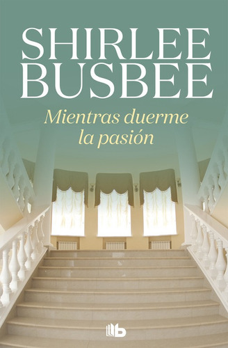 Mientras Duerme La Pasión- Busbee, Shirlee * 