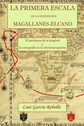 Libro: La Primera Escala De La Expedición Magallanes-elcano: