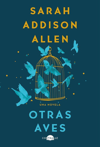 Libro: Otras Aves. Addison Allen, Sarah. Contraluz Editorial