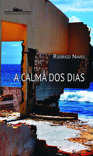 A calma dos dias, de Naves, Rodrigo. Editora Schwarcz SA, capa mole em português, 2014
