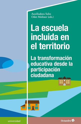 La escuela incluida en el territorio, de Sales Ciges, Auxiliadora. Editorial Octaedro, S.L., tapa blanda en español