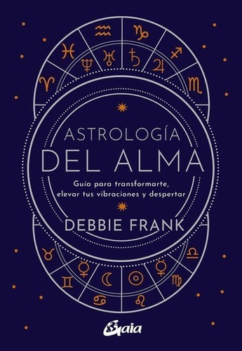 Astrología Del Alma - Debbie Frank - Ed. Gaia 