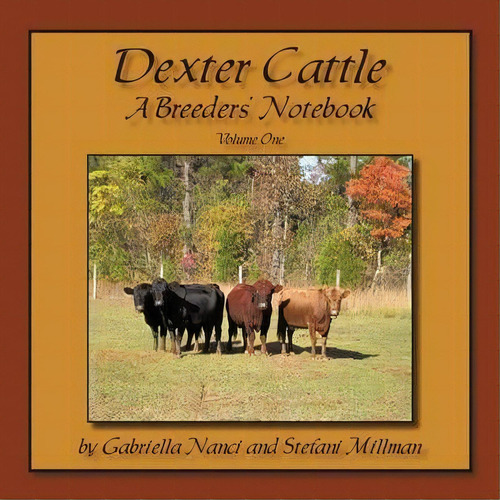 Dexter Cattle, De Gabriella Nanci. Editorial Authorhouse, Tapa Blanda En Inglés