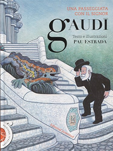 Una Passeggiata Con Il Signor Gaudi -arte Y Creatividad-