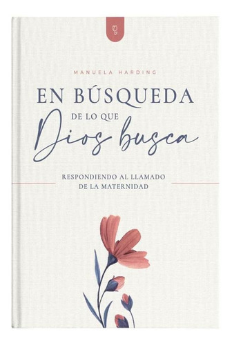 En Busqueda De Lo Que Dios Busca/ Respondiendo Al Llamado De