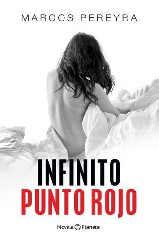 Libro Infinito Punto Rojo - Marcos Pereyra - Planeta