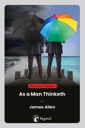 Libro As a Man Thinketh - James Allen - Signal, de James Allen., vol. 1. Editorial Signal, tapa blanda, edición 1 en inglés, 2023