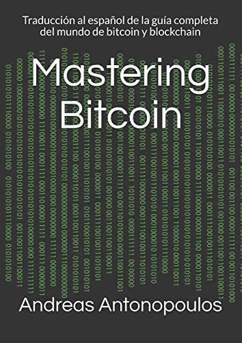 Libro: Mastering Bitcoin: Traducción Al Español De La Guí