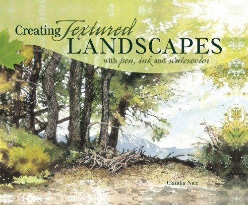 Creating Textured Landscapes With Pen, Ink And Watercolor