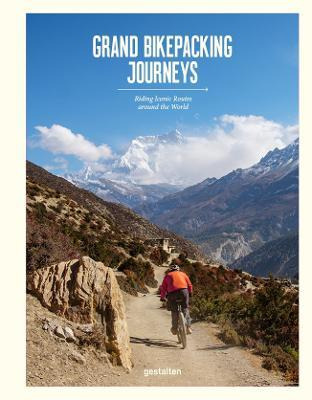 Libro Grand Bikepacking Journeys : Riding Iconic Routes A...